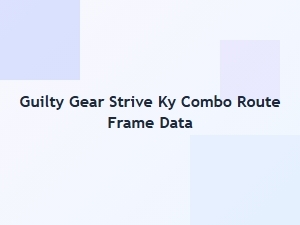 Ky Combo Route Frame Data Guide